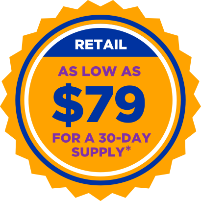 Retail as low as $79 for a 30 day supply.